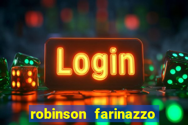 robinson farinazzo biografia wikipedia